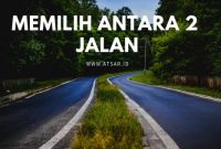 memilih antara 2 jalan